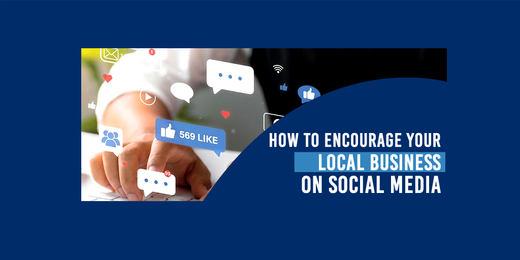 Encourage Your Local Business on Social Media