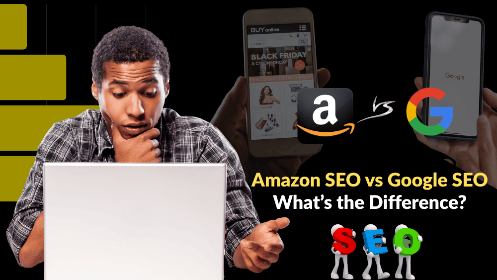 Amazon SEO vs Google SEO