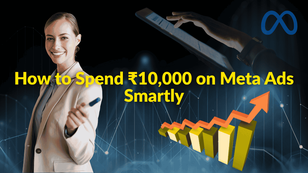 How to Spend ₹10000 on Meta Ads