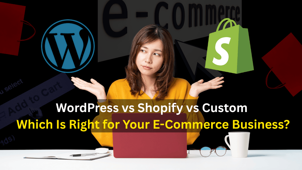 WordPress vs Shopify vs Custom